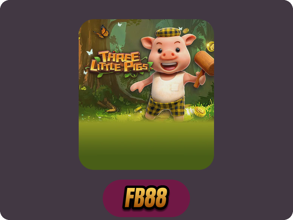 THREE LITTLE PIGS